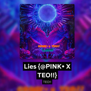 Lies (feat. @PINK•) [Explicit]