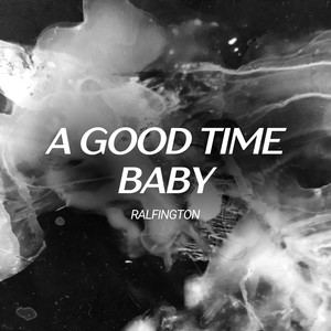 A Good Time Baby