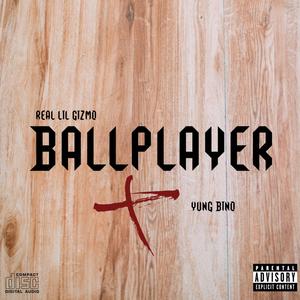 Ball Player (feat. Yung Bino) (Explicit)
