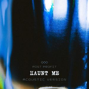 Haunt Me (Acoustic Version) [Explicit]