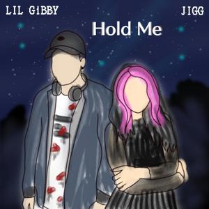Hold Me(feat. LIL GiBBY)