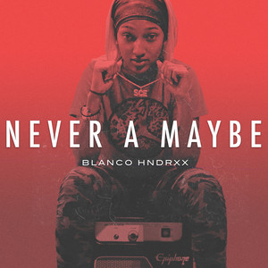 Never a Maybe (Explicit)