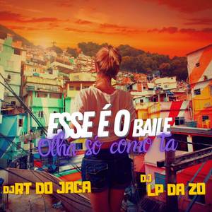 Esse é o Baile Olha só Como Ta