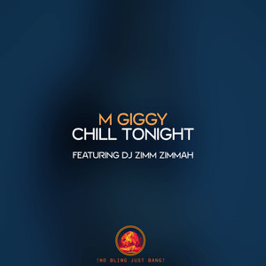 Chill tonight (feat DJ Zimm Zimmah)