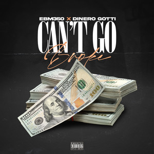 Can't Go Broke (Explicit)