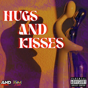 HUGS AND KISSES (feat. KAYLIN MAURICE) (Explicit)