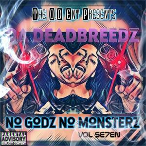 Da DeadBreedz Vol 7 No Godz No Monsterz (Explicit)