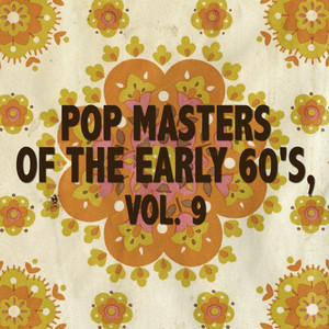 Pop Masters of the Early 60's, Vol. 9