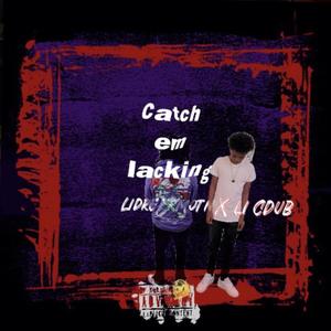 Catch em lacking (Explicit)