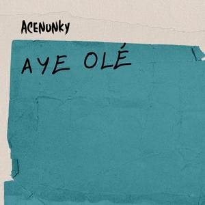 Aye Ole (Explicit)