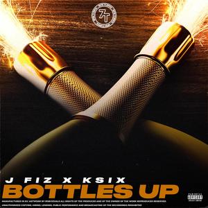 BOTTLES UP (feat. Ksix) (Explicit)