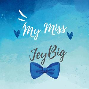 My Miss x Jey Big