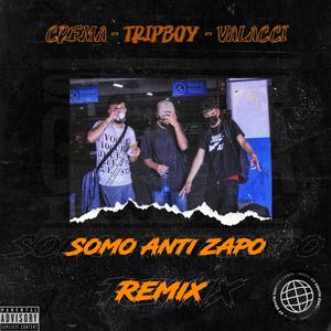 Anti zapo(feat. valacci & crema) (Remix|Explicit)