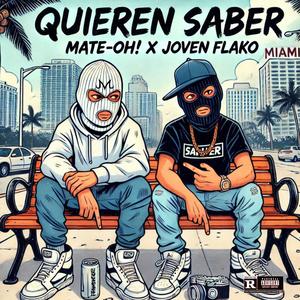 Quieren Saber (feat. Joven Flako) (Explicit)