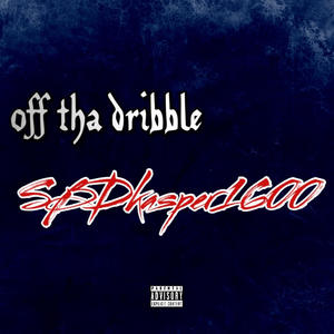 Off Tha Dribble (Explicit)