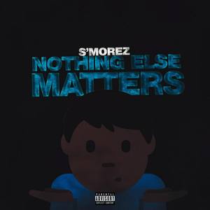 Nothing Else Matters (Explicit)