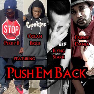 Push Em Back (feat. Ocean Biggs, Kyng Spark & Dupree Danja) [Explicit]