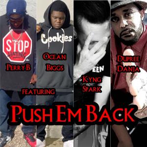Push Em Back (feat. Ocean Biggs, Kyng Spark & Dupree Danja) (Explicit)