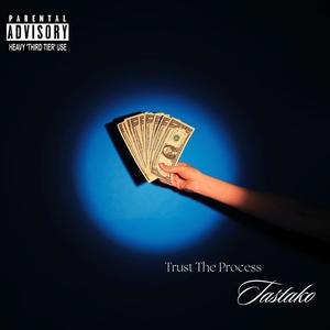 Trust The Process (Explicit)