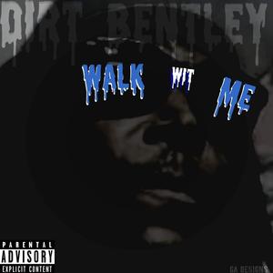 WALK WIT ME (Explicit)