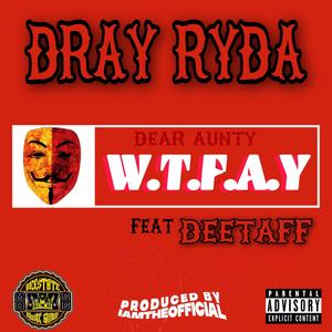 W.T.F.A.Y(feat. DEETAFF) (Explicit)