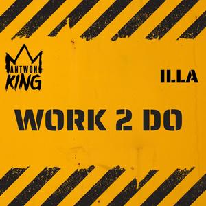 Work 2 Do (feat. Illa)