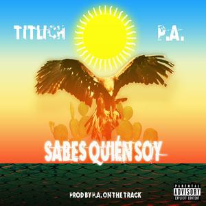 Sabes Quién Soy (feat. P.A. On The Track) [Explicit]