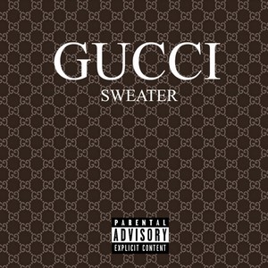 Gucci Sweater (Explicit)