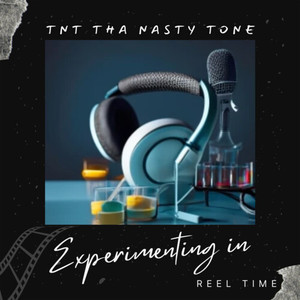 Experimenting In Reel Time (Explicit)