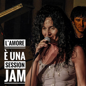 L'AMORE E' UNA SESSION JAM