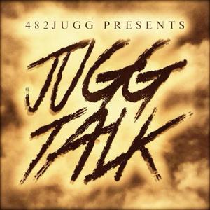 Jugg Talk (feat. 482 JUGG) [Explicit]