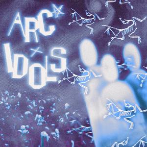 Arc/Idols (Explicit)