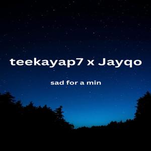 sad for a min (feat. Jayqo) [Explicit]