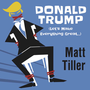 Donald Trump (Let's Make Everything Great...) [Explicit]