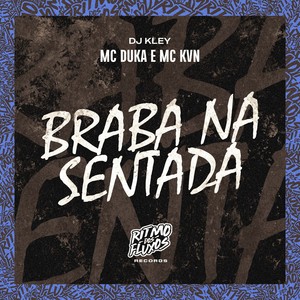 Braba na Sentada (Explicit)