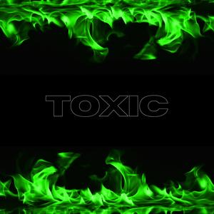 TOXIC (Slowed) (Explicit)