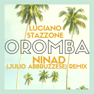 Oromba-Ninad (Julio Abbruzzese's) Remix