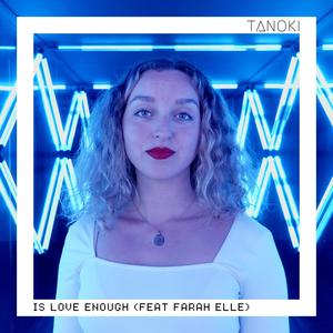 Is Love Enough (feat. Farah Elle)