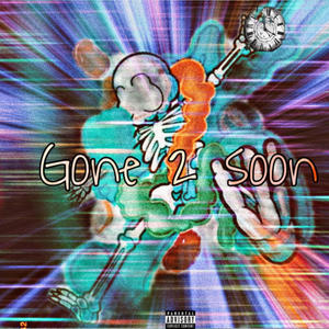 Gone 2 Soon (Explicit)