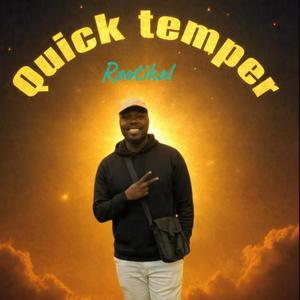 Quick Temper