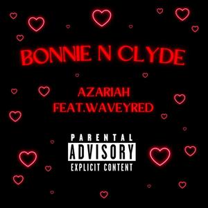 Bonnie N Clyde (feat. WaveyRed) (Explicit)
