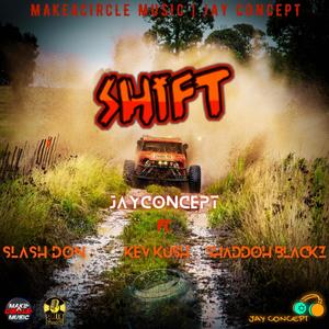 Shift (feat. Slash Don, Kev Kush & Shaddoh Blackz)