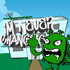 im never changing (Explicit)