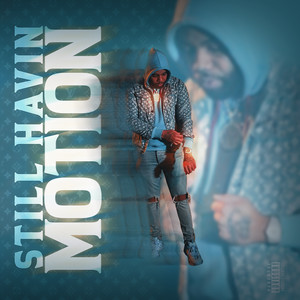 Still Havin Motion (Explicit)