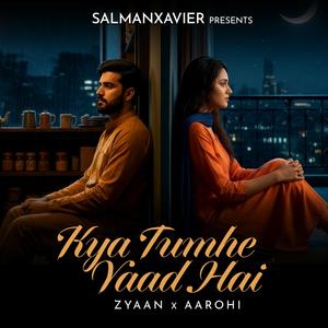 Kya Tumhe Yaad Hai (feat. Zyaan & Aarohi)