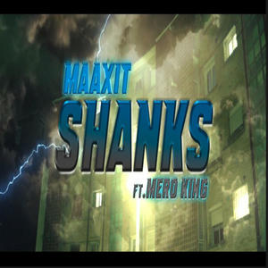 Shanks(feat. Maaxit)