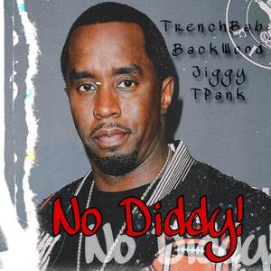 No Diddy (feat. Lil Backwood, Tpank & That Boy Jiggy) (Explicit)