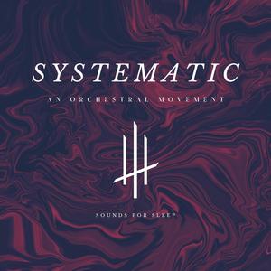 Systematic (An Orchestral Movement) (feat. Tyler St Clair)