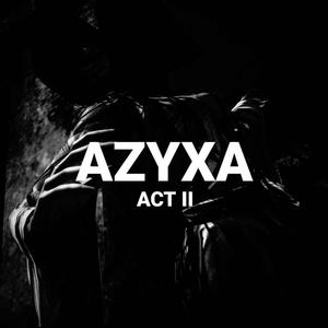 AZPHYXIA, ACT. II (Explicit)