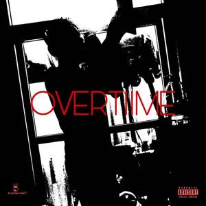 Overtiime EP(With Foogie 9IN3HREE) (Explicit)